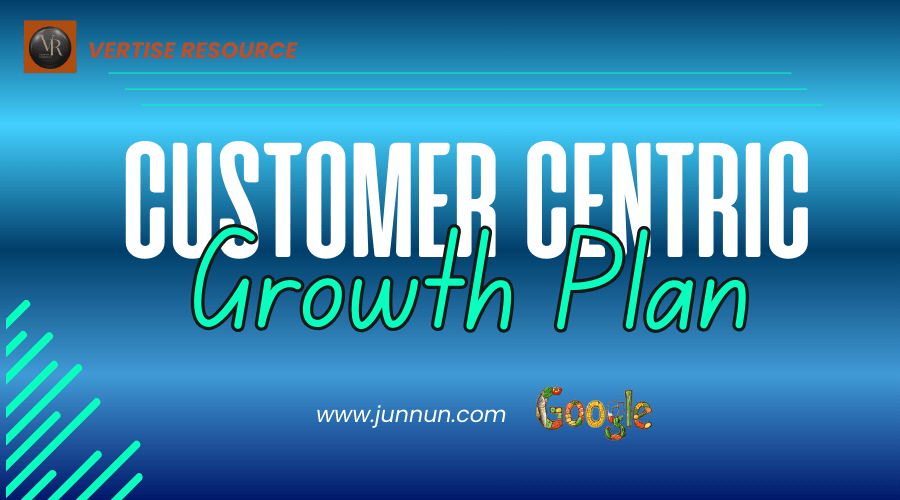 "CUSTOMER CENTRIC Growth Plan" text on a blue gradient background with Vertise Resource and Google logos.